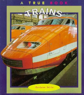 Trains (True Books: Transportation)