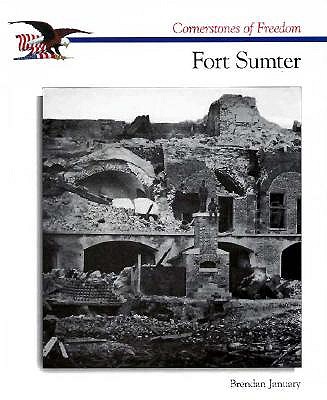 Fort Sumter (Cornerstones of Freedom Second Series)