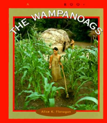 The Wampanoags (True Books: American Indians)