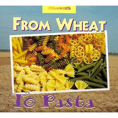 From Wheat to Pasta: A Photo Essay (Changes)
