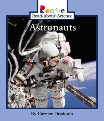 Astronauts (Rookie Read-About Science: Space Science)