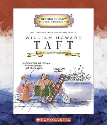 William Howard Taft (Getting to Know the US Presidents)