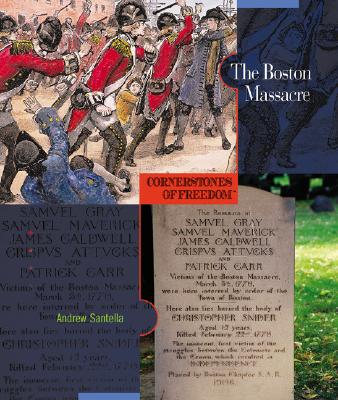 The Boston Massacre (Cornerstones of Freedom Second Series)