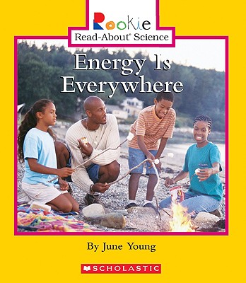 Energy Is Everywhere (Rookie Read-About Science)