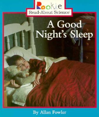 A Good Night's Sleep (Rookie Read-About Science)