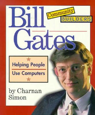 Image for Bill Gates: Helping People Use Computers (Community Builders)