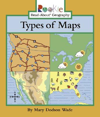 Types of Maps (Rookie Read-About Geography: Maps and Globes)