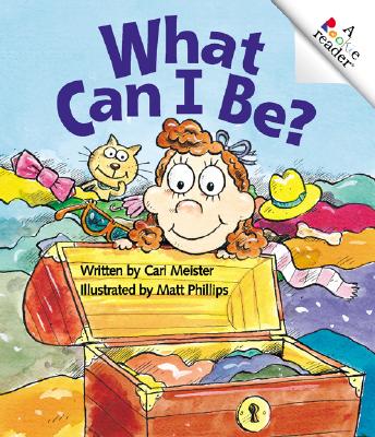What Can I Be (A Rookie Reader)