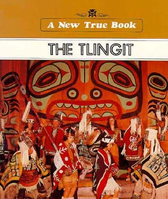 The Tlingit (New True Bk)