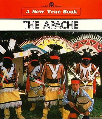 The Apache (New True Book)