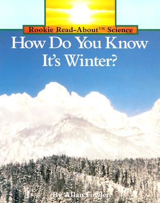 Image for How Do You Know It's Winter (Rookie Read-About Science) How Do You Know It's Winter (Rookie Read-About Science)