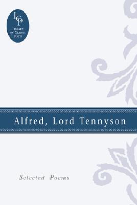 Image for Alfred, Lord Tennyson: Selected Poems Alfred, Lord Tennyson: Selected Poems