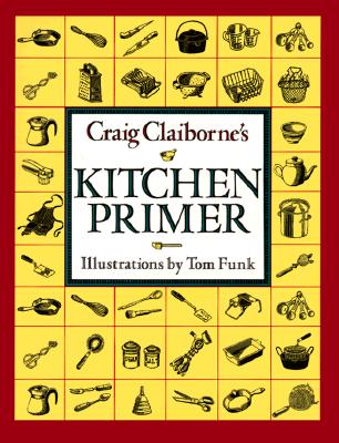 Craig Claiborne's Kitchen Primer