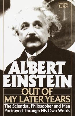 Albert Einstein: Out of My Later Years