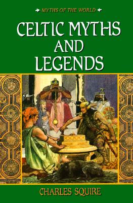 Celtic Myths and Legends (Myths of the World)