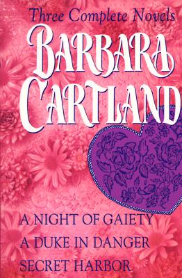 Image for Barbara Cartland: Three Complete Novels: A Night of Gaiety