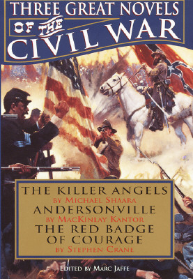 Three Great Novels of the Civil War: The Killer Angels / Andersonville / The Red Badge of Courage