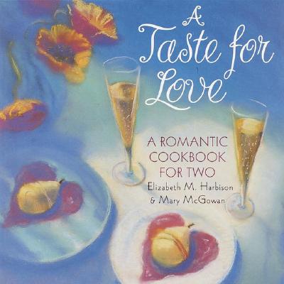 A Taste for Love: A Romantic Cookbook for Two