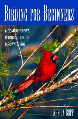 Image for Birding for Beginners: A Comprehensive Introduction to Birdwatching