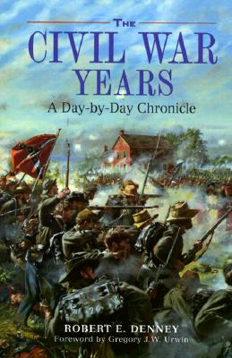 The Civil War Years: A Day-By-Day Chronicle