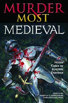 Image for Murder Most Medieval: Noble Tales of Ignoble Demises