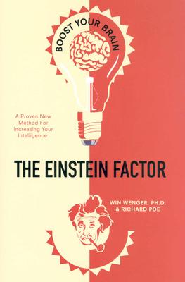 The Einstein Factor: A Proven New Method for Increasing Your Intelligence
