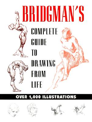 Bridgman's Complete Guide to Drawing from Life