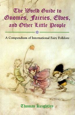 World Guide to Gnomes, Fairies, Elves, and Other Little People