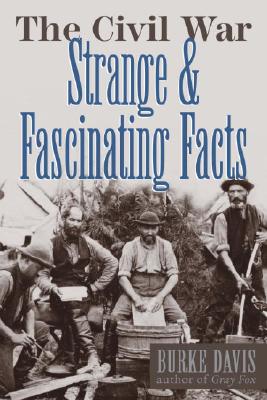 Image for The Civil War: Strange & Fascinating Facts