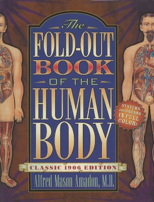 The Fold-Out Book of the Human Body: Classic 1906 Edition (A Bonanza pop-up book)