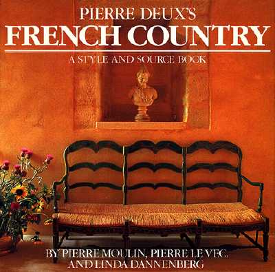 Pierre Deux's French Country A Style and Source Book