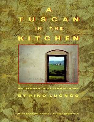 A Tuscan in the Kitchen: Recipes and Tales from My Home