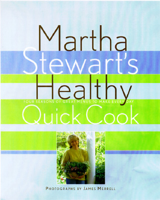 Martha Stewart's Healthy Quick Cook