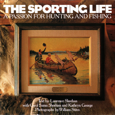 Image for The Sporting Life: A Passion for Hunting and Fishing