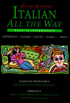 Living Language Italian All the Way Manual: Learn at Home or On the Go