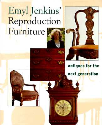 EMYL JENKINS' REPRODUCTION FURNITURE: Antiques for the Next Generation