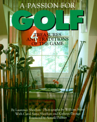 Passion for Golf: Treasures and Traditions of the Game
