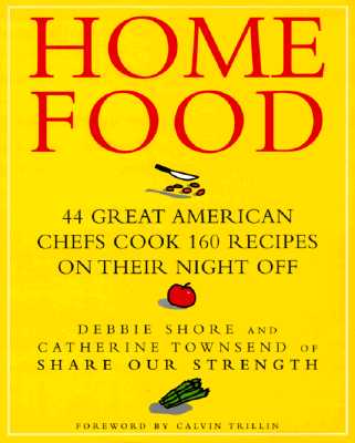 Home food : 44 great American chefs cook 160 recipes on their night off