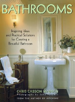 Image for Bathrooms: Inspiring Ideas and Practical Solutions for Creating a Beautiful Bathroom