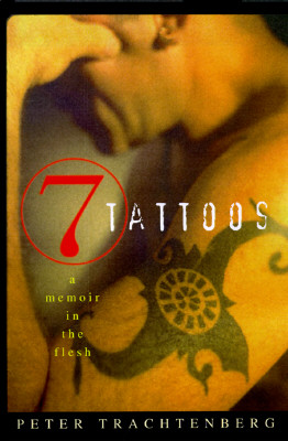 Seven Tattoos: A Memoir in the Flesh