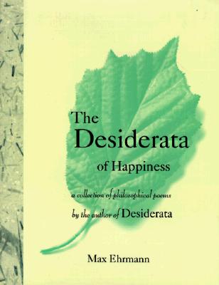 The Desiderata of Happiness: A Collection of Philosophical Poems