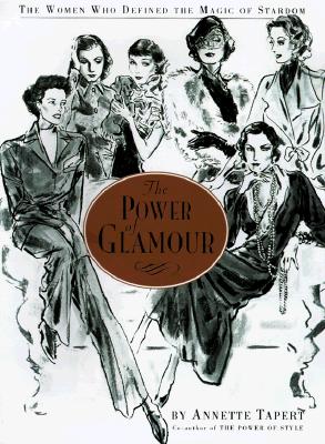 The Power of Glamour: The Women Who Defined the Magic of Stardom Image for The Power of Glamour: The Women Who Defined the Magic of Stardom