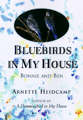 Bluebirds in My House: Bonnie and Ben