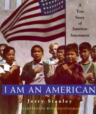 I Am an American: A True Story of Japanese Internment