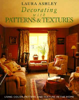 Image for Laura Ashley Decorating With Patterns & Textures: Using Color, Pattern and Texture in the Home