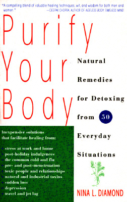 Image for Purify Your Body: Natural Remedies for Detoxing from 50 Everyday Situations