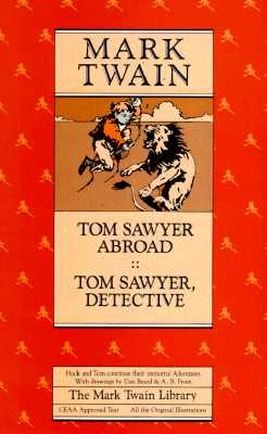 Tom Sawyer Abroad and Tom Sawyer, Detective (Mark Twain Library)