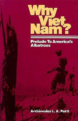 Why Viet Nam: Prelude to America's Albatross