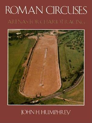 ROMAN CIRCUSES Arenas for Charioteers