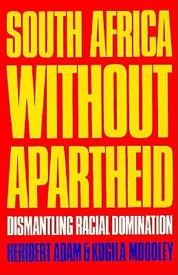 South Africa Without Apartheid: Dismantling Racial Domination (Perspectives on Southern Africa)